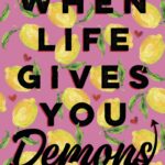 2025-02 new WHEN LIFE GIVES YOU DEMONS new cover copy